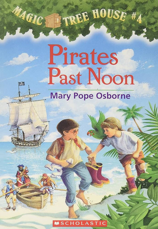 The Magic Tree House Pirates Past Noon By Mary Pope Osborne Illustrated by Salvatore Murdocca
